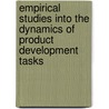 Empirical studies into the dynamics of product development tasks door K.E. van Oorschot