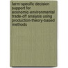 Farm-specific decision support for economic-environmental trade-off analysis using production-theory-based methods door Jef Van Meensel