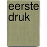 Eerste druk by J. Heerze