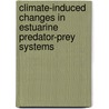 Climate-induced Changes in Estuarine Predator-prey Systems by V. Freitas