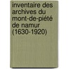 Inventaire des archives du Mont-de-Piété de Namur (1630-1920) door N. Bruaux