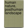 Human nature, posthuman landscape door G. Eggermont