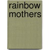 Rainbow mothers door Greetje Nijs