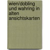 Wien/Dobling und Wahring in alten Ansichtskarten door H. Kretschmer