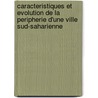 Caracteristiques et evolution de la peripherie d'une ville sud-saharienne door C.M.E. Dekeyser