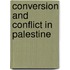 Conversion and Conflict in Palestine