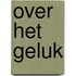 Over het geluk