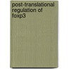 Post-translational Regulation of Foxp3 door J. van Loosdregt