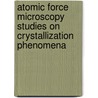 Atomic force microscopy studies on crystallization phenomena door L.I. de Jong-van Steensel