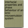 Interfacial properties and phase behaviour of an ionic microemulsion system by W.K. Kegel