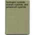 Hydrogen cyanide, sodium cyanide, and potassium cyanide