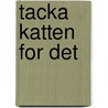 Tacka katten for det door H. Lindqvist