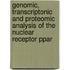 Genomic, Transcriptonic And Proteomic Analysis Of The Nuclear Receptor Ppar