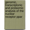 Genomic, Transcriptonic And Proteomic Analysis Of The Nuclear Receptor Ppar door D.L.M. van der Meer
