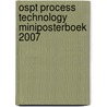 Ospt Process Technology Miniposterboek 2007 by G.H. Banis