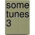 Some Tunes 3