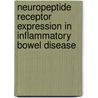 Neuropeptide Receptor Expression in Inflammatory Bowel Disease door W.P. ter Beek