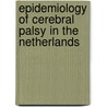 Epidemiology of cerebral palsy in the Netherlands door M.J. Wichers