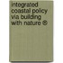 Integrated Coastal Policy via Building with Nature ®