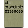 Phi Cropcircle Essences door Andreas Korte