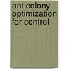 Ant Colony Optimization for Control by J.M. van Ast