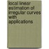 Local linear estimation of irregular curves with applications