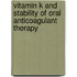 Vitamin K and stability of oral anticoagulant therapy