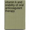 Vitamin K and stability of oral anticoagulant therapy door E.K. Rombouts