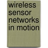 Wireless sensor networks in motion door R. Marin-Perianu