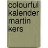 Colourful kalender Martin Kers door Martin Kers