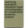 Optimizing hydrophilic interaction liquid chromatography for ultrasensitive proteome analysis door Serena Di Palma