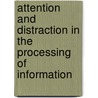 Attention and distraction in the processing of information by M.A. de Lange
