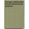 Strongly stabilizable infinite-dimensional systems door J.C. Oostveen