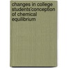 Changes in college students'conception of chemical equilibrium door J.R. Locaylocay
