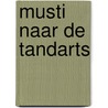 Musti naar de tandarts by R. Goossens
