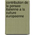 Contribution de la pensee italienne a la culture europeenne