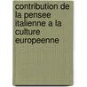 Contribution de la pensee italienne a la culture europeenne by F. Musarra