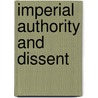 Imperial authority and dissent door K. Haegemans
