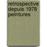 Retrospective depuis 1978 peintures