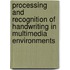 Processing and recognition of handwriting in multimedia environments