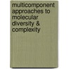 Multicomponent Approaches to Molecular Diversity & Complexity door N. Elders