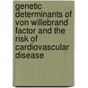 Genetic determinants of von Willebrand factor and the risk of cardiovascular disease door J.A. van Loon