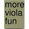 More Viola Fun door N. Dezaire