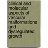 Clinical and Molecular Aspects of Vascular Malformations and Dysregulated Growth by C.E.U. Oduber