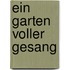Ein garten voller gesang