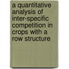 A quantitative analysis of inter-specific competition in crops with a row structure door B.S. Schnieders