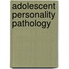 Adolescent personality pathology door N.B. Tromp