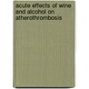 Acute effects of wine and alcohol on atherothrombosis door P.M. van Golde