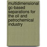 Multidimensional Gc-based separations for the oil and petrochemical industry by J. Blomberg