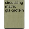 Circulating matrix gla-protein door E.C.M. Cranenburg